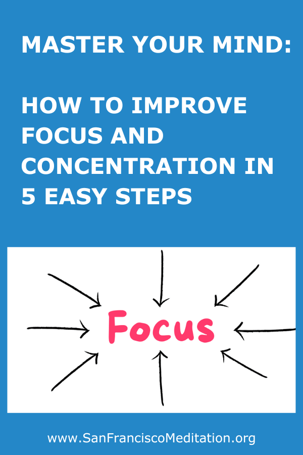 Master Your Mind_How to Improve Focus and Concentration at SF Meditation
