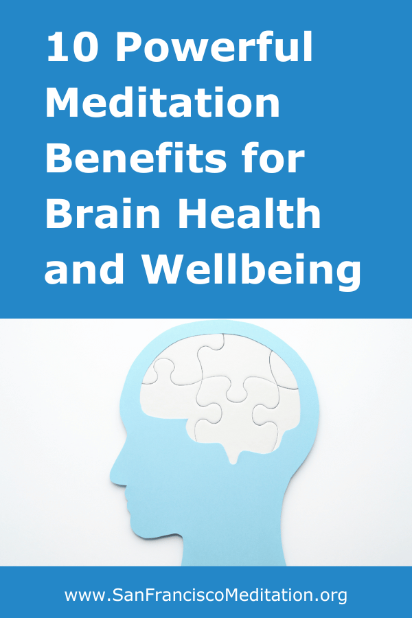 10 Powerful Meditation Benefits for Brain Health and Wellbeing at SF Meditation