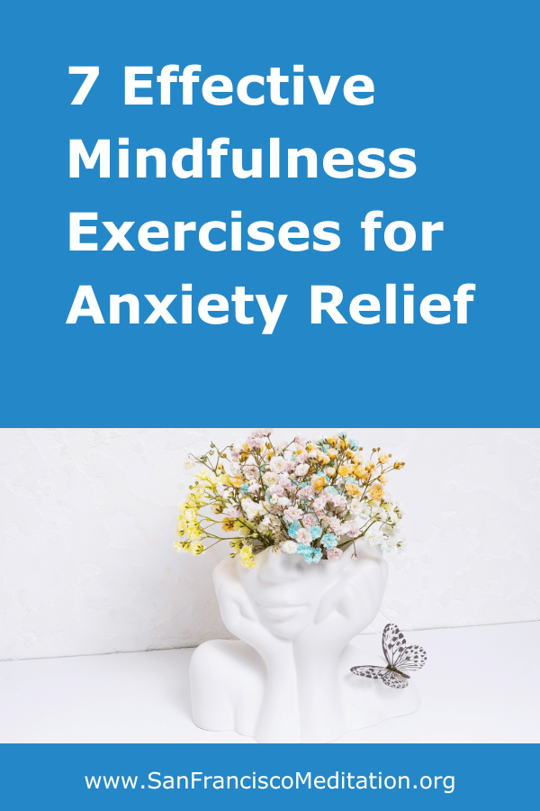 7 Effective Mindfulness Exercises for Anxiety Relief at SF Meditation