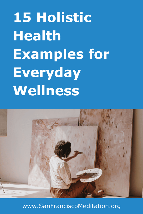 Holistic Health Examples for Everyday Wellness at SF Meditation